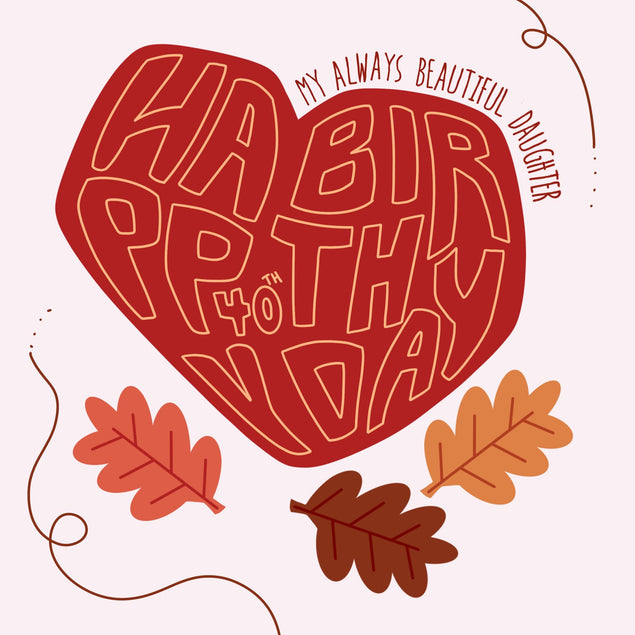 Autumn Heart Happy 40th Birthday Daughter Confetti-exploding Greetings Card