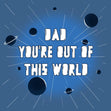 Dad You're Out Of This World Father's Day Confetti-exploding Greetings Card