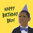 Happy Birthday Bro Obama Confetti-exploding Greetings Card