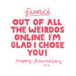 Happy Anniversary Fiance Out Of All Weirdos Confetti-exploding Greetings Card