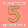 I Heard You Got Wood 5th Anniversary Confetti-exploding Greetings Card