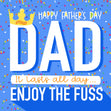 Happy Father's Day! Enjoy the fuss! Confetti-exploding Greetings Card