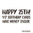 Happy 25th Birthday 4/5 Birthday s Have Money Inside Confetti-exploding Greetings Card