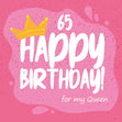 Happy 65th Birthday For My Queen Confetti-exploding Greetings Card