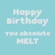 Happy Birthday You Melt Confetti-exploding Greetings Card