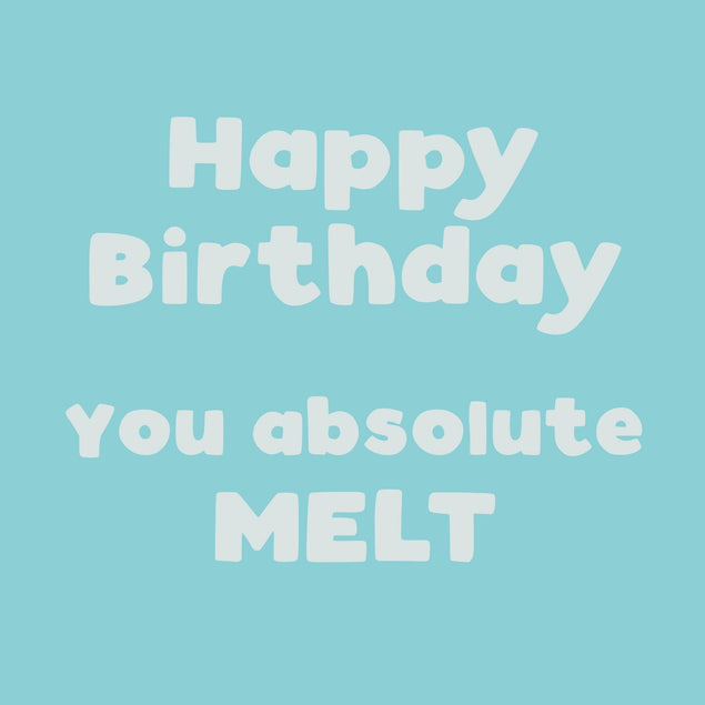 Happy Birthday You Melt Confetti-exploding Greetings Card