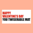 Happy Valentine's Day You Twiserable Mat Confetti-exploding Greetings Card