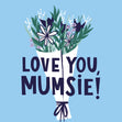 Love You Mumsie Flowers Mother’s Day Confetti-exploding Greetings Card