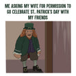 Me Asking My Wife Meme St. Patrick's Day Confetti-exploding Greetings Card