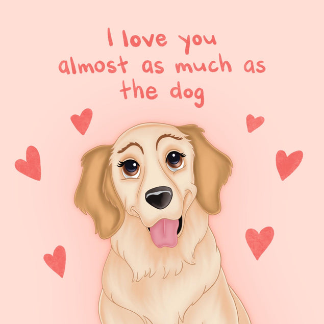 I Love You Almost As Much As The Dog Confetti-exploding Greetings Card