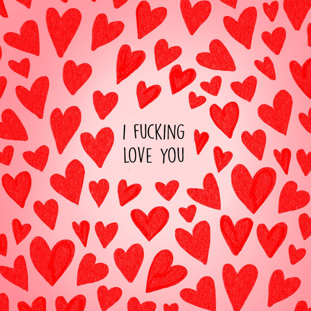 I F**king Love You Confetti-exploding Greetings Card