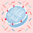 Old As Fuck Blue Cake Birthday Confetti-exploding Greetings Card