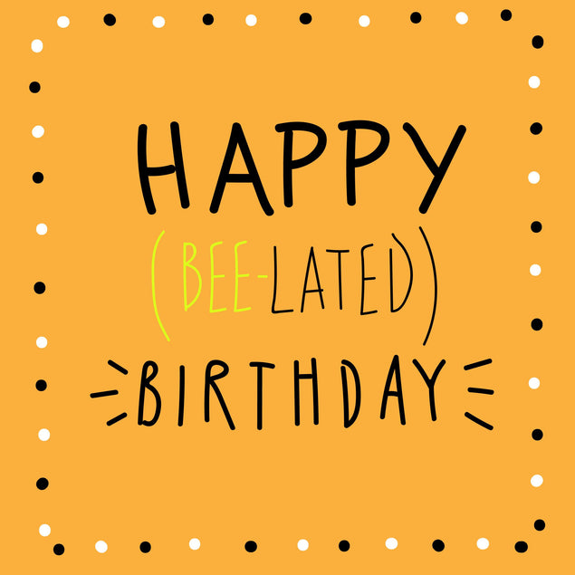 Happy Bee-lated Birthday Confetti-exploding Greetings Card