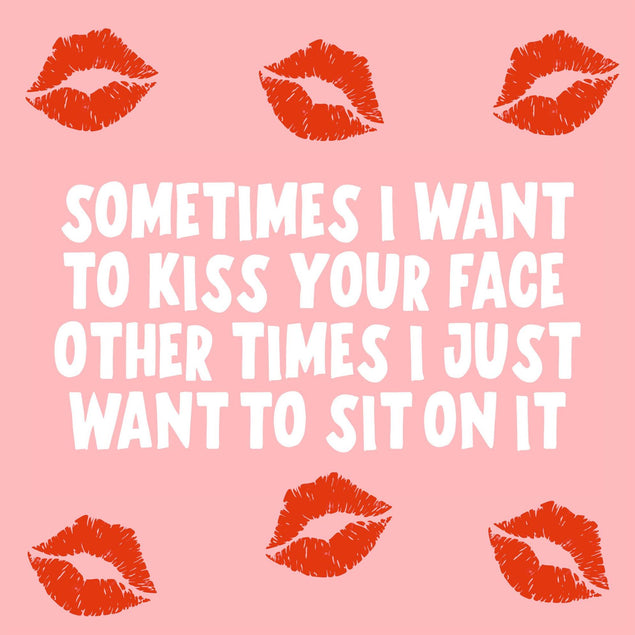Sometimes I Want To Kiss Your Face Confetti-exploding Greetings Card