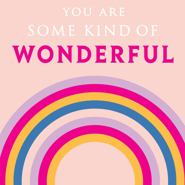 You Are Some Kind Of Wonderful Confetti-exploding Greetings Card