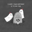 To Die For Cute Ghosts Birthday Confetti-exploding Greetings Card