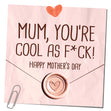 Mum, You're Cool As F*ck Mother's Day Confetti-exploding Greetings Card