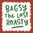 Bagsy The Last Roasty Christmas Confetti-exploding Greetings Card