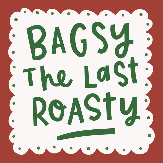 Bagsy The Last Roasty Christmas Confetti-exploding Greetings Card