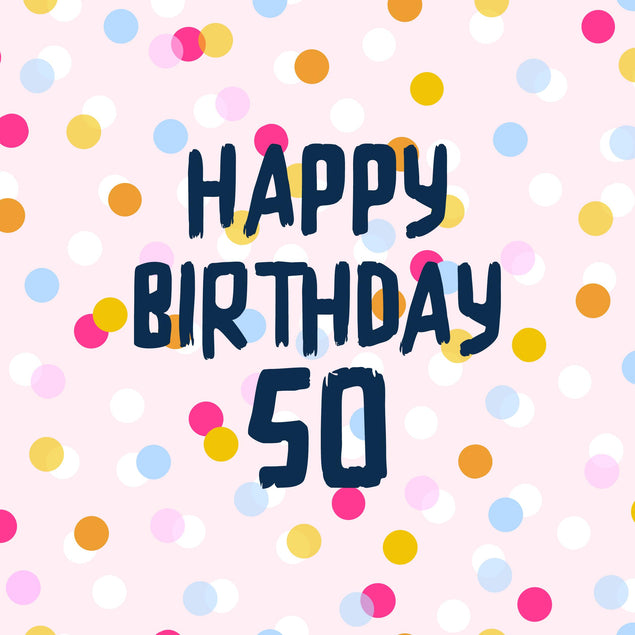 50th Exploding Happy 50th Birthday Colourful Dots Pink Confetti-exploding Greetings C ...