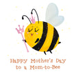 Princess Bee Happy Mother's Day To A Mom-to-Bee Confetti-exploding Greetings Card