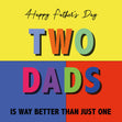 Two Dads Is Better Than One Father's Day Confetti-exploding Greetings Card