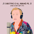 Christmas Is All Around Me Love Actually Christmas Confetti-exploding Greetings Card