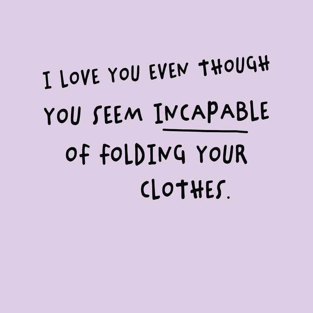 Incapable Of Folding Your Clothes Confetti-exploding Greetings Card