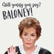 Judge Judy Baloney Old Age Confetti-exploding Greetings Card