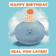 Happy Birthday Seal You Later Confetti-exploding Greetings Card