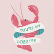 You're My Lobster Confetti-exploding Greetings Card
