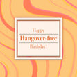 Happy Hangover-Free Birthday Confetti-exploding Greetings Card