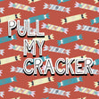 Pull My Cracker Christmas Confetti-exploding Greetings Card