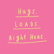 Hugs loads right here Confetti-exploding Greetings Card