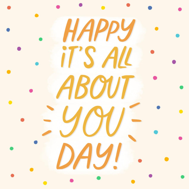 It's All About You Birthday Confetti-exploding Greetings Card