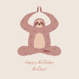 Happy Birthday Brother Sloth Doing Yoga Confetti-exploding Greetings Card