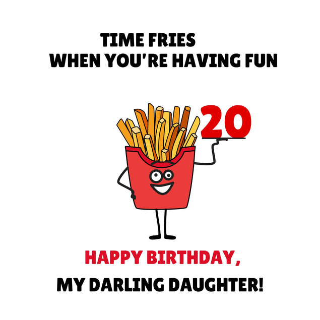 Time Fries When You're Having Fun 20th Birthday Daughter Confetti-exploding Greetings Card