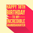 Happy 18th Birthday My Incredible Granddaughter Confetti-exploding Greetings Card