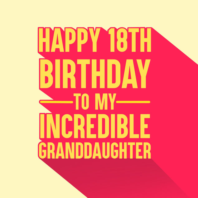 Happy 18th Birthday My Incredible Granddaughter Confetti-exploding Greetings Card