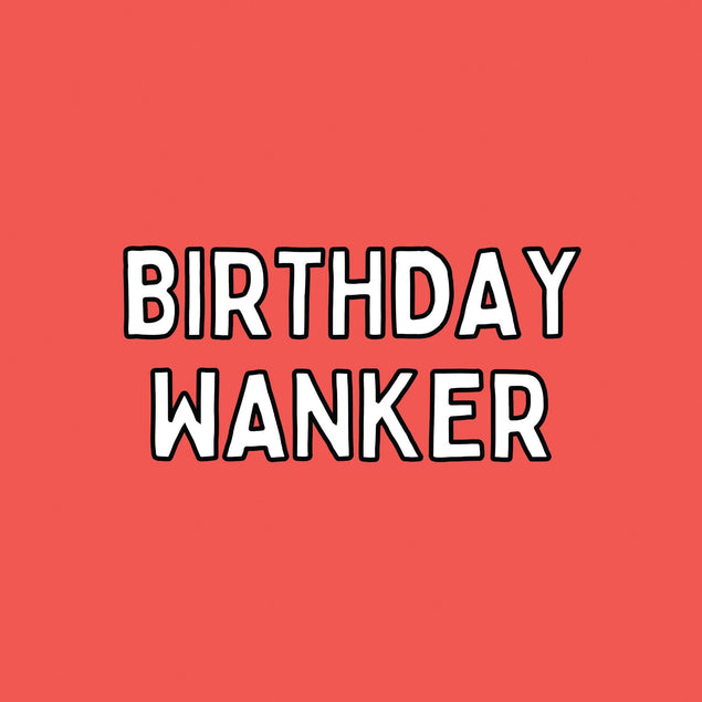 Birthday Wanker Confetti-exploding Greetings Card