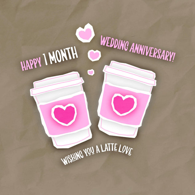 Happy 1st Month Wedding Anniversary Latte Love Confetti-exploding Greetings Card