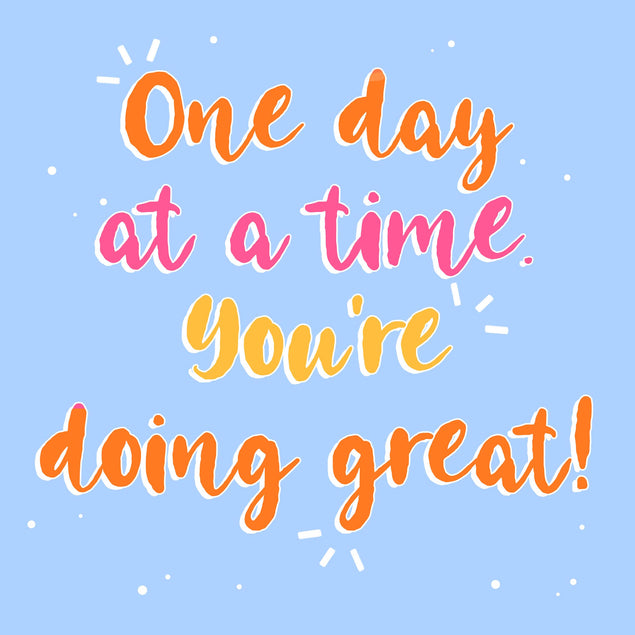 One Day At A Time You Are Doing Great Confetti-exploding Greetings Card