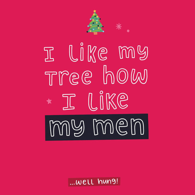 I like my tree like my men, well hung Confetti-exploding Greetings Card