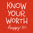 Know Your Worth Happy 30th Birthday Confetti-exploding Greetings Card