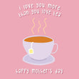 I Love You More Than You Love Tea Confetti-exploding Greetings Card