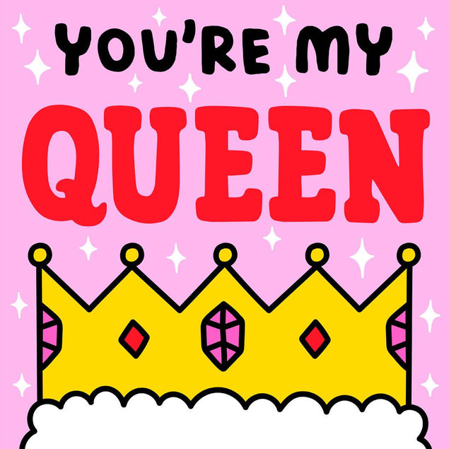 You're My Queen Confetti-exploding Greetings Card