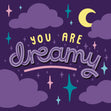 You Are Dreamy Confetti-exploding Greetings Card
