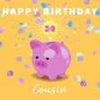 Piggy Bank Cousin 30th Birthday Confetti-exploding Greetings Card