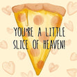 You're A Little Slice Of Heaven Valentine's Day Confetti-exploding Greetings Card
