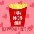 Fries Before Guys Confetti-exploding Greetings Card